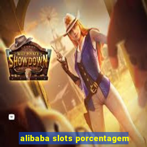 alibaba slots porcentagem